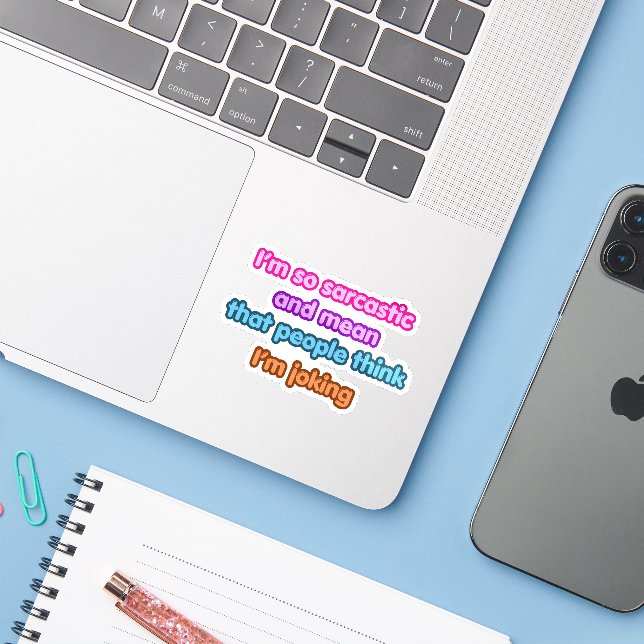 I’m So Sarcastic Funny Quote Sticker (Laptop w/ iPhone)