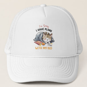 I’m Sorry, I Have Plans with My Bed – Cozy Cat Trucker Hat