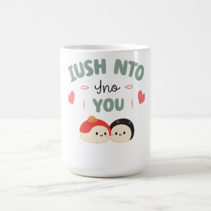 I’m Soy Into You 🍣 Cute Kawaii Sushi Love Coffee Mug