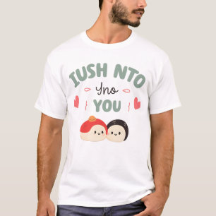 I’m Soy Into You 🍣 Cute Kawaii Sushi Love T-Shirt