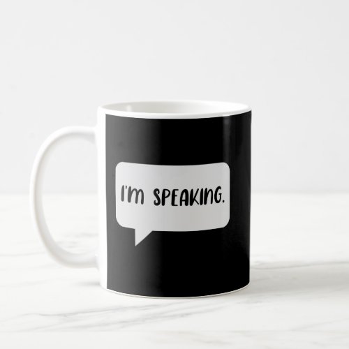 Im Speaking Quote Coffee Mug