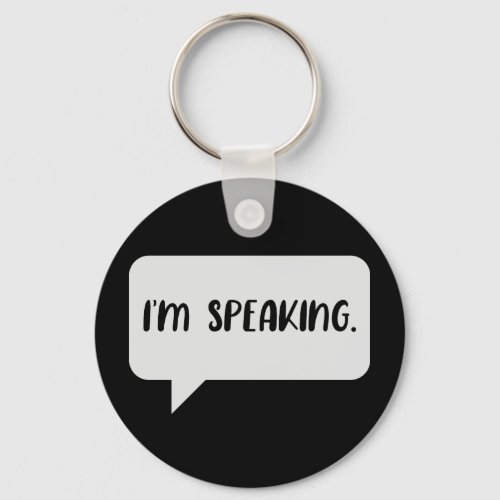 Im Speaking Quote Keychain