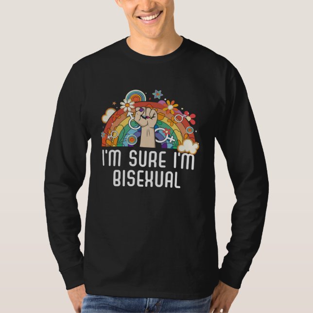 I m Sure I m Bisexual Rainbow Bisexuality LGBTQ  1 T-Shirt (Front)