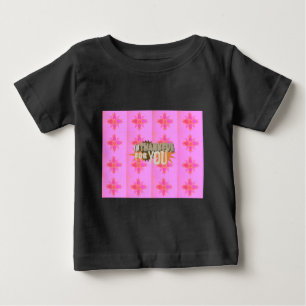 I’m Thankful for You: A Heartfelt Expression Baby T-Shirt
