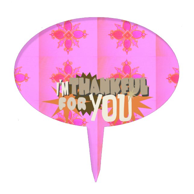 I’m Thankful for You: A Heartfelt Expression  Cake Topper (Front)