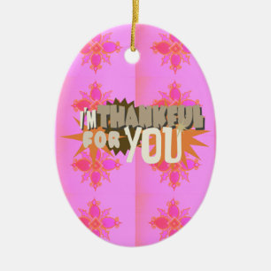 I’m Thankful for You: A Heartfelt Expression Ceramic Ornament