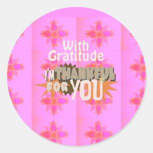 I’m Thankful for You: A Heartfelt Expression  Classic Round Sticker