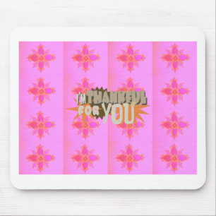 I’m Thankful for You: A Heartfelt Expression Mouse Pad