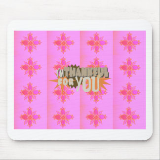 I’m Thankful for You: A Heartfelt Expression  Mouse Pad
