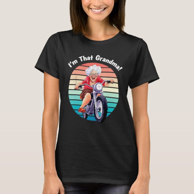 I m That Grandma Motorcycle Cool Fun 5 T-Shirt (Front)