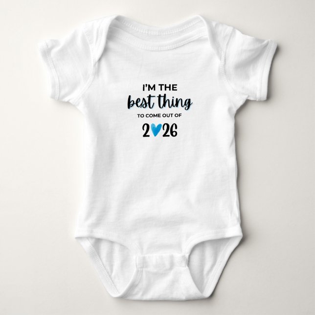 I’m The Best Thing To Come Out Of 2026 Baby Bodysu Bodysuit (Front)