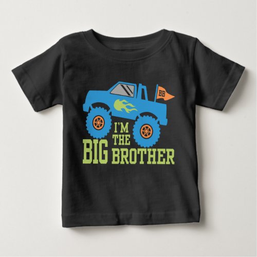 Iâm The Big Brother Monster Truck Baby T_Shirt