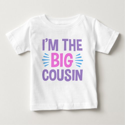 Im The Big Cousin Baby T_Shirt