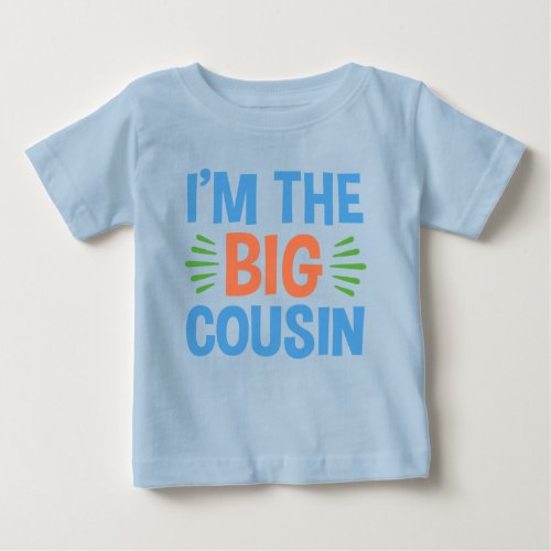 Iâm The Big Cousin Baby T_Shirt