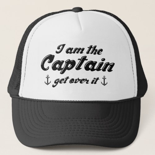 Iâm The Captain Get Over It Coffee Mug Trucker Hat