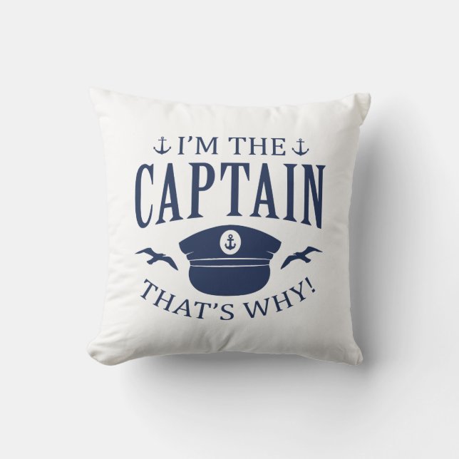 I’m The Captain Throw Pillow (Front)