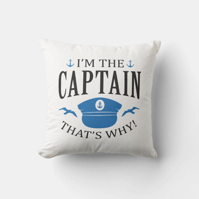 I’m The Captain Throw Pillow (Front)