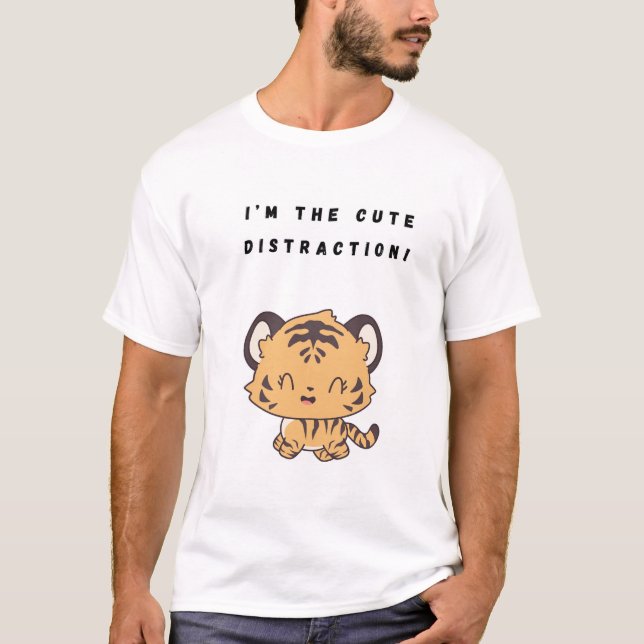 I’m the cute distraction! T-Shirt (Front)