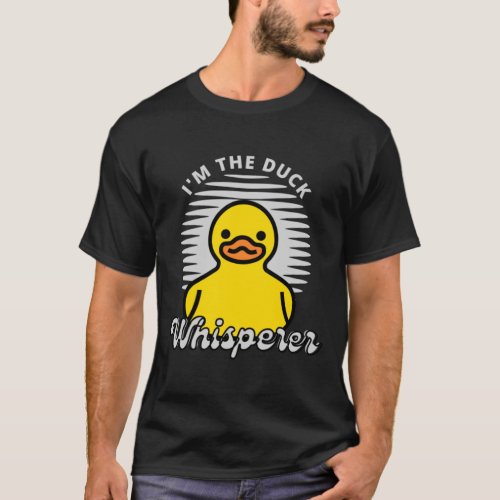 I_m the Duck Whisperer T_Shirt