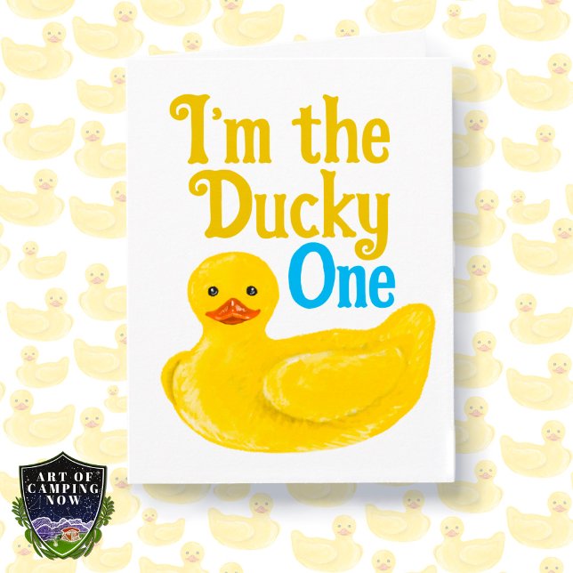 I’m the Ducky One Birthday Card (Creator Uploaded)