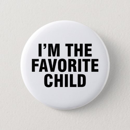 Im the favorite child button
