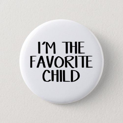 Iâm the favorite child button