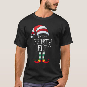 I m The Feisty Elf Family Matching Christmas Gift T-Shirt