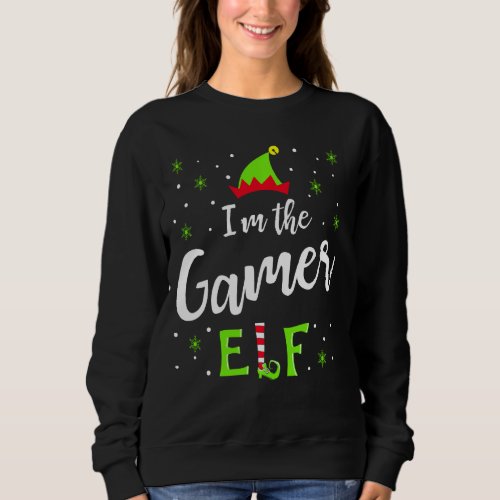 I M The Gamer Elf  Xmas Matching Christmas For Fam Sweatshirt