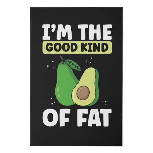 I m the good kind of fat faux canvas print