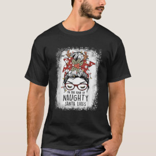 I m The Kind of Naughty Santa Likes Funny Christma T-Shirt