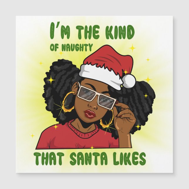 I\m the kind of naughty that Santa like melanin si (Front)