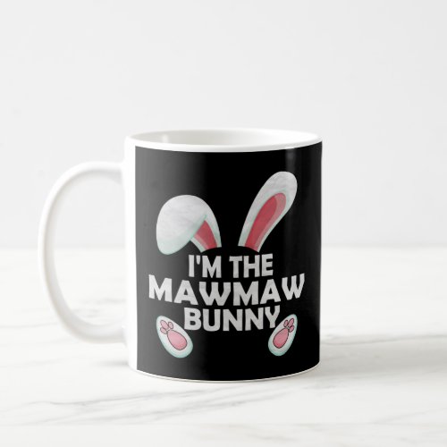 I m the Mawmaw Bunny Cute Matching Easter Day  Coffee Mug