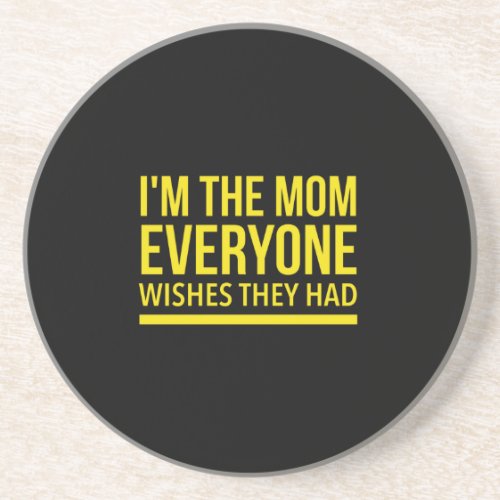 Im the mom everyone wishes they had coaster