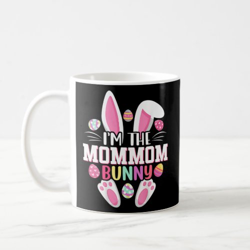 I m The Mommom Bunny Shirt Easter Day Family Match Coffee Mug