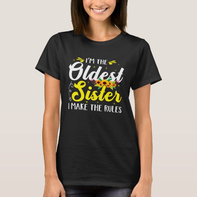 I m The Oldest Sister I Make The Rules  Womens T-Shirt (Front)