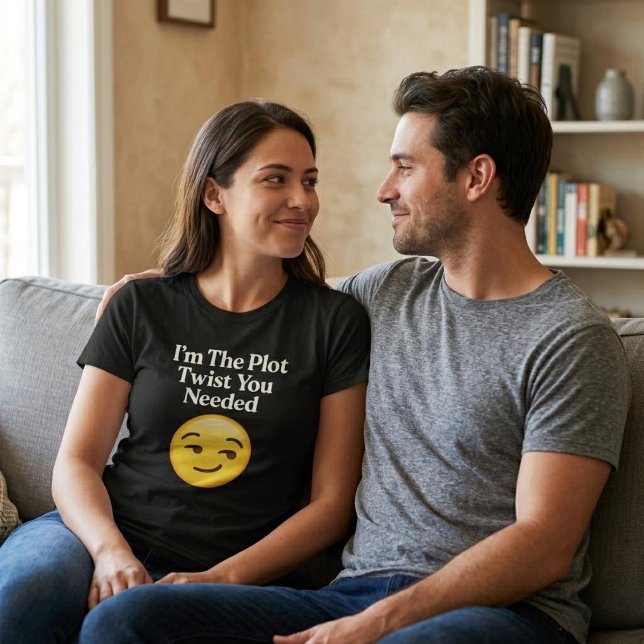 I’m The Plot Twist You Needed T-Shirt (Creator Uploaded)
