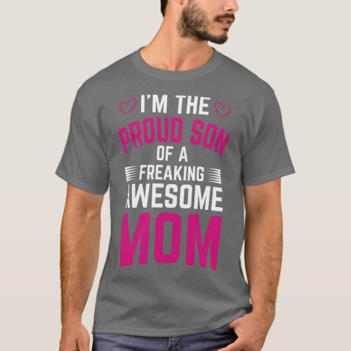 I M The Proud Son OF A MOM T_Shirt