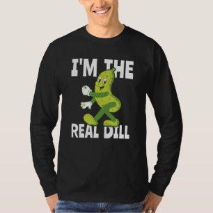 I m The Real Dill Pickle National Pickle Day T-Shirt