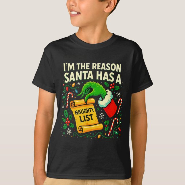 I’m The Reason Santa Has A Naughty List Christmas  T-Shirt (Front)