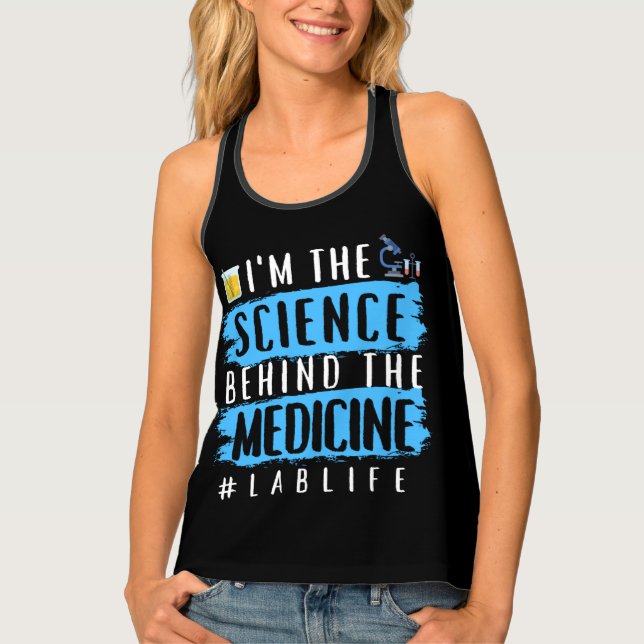 I’M THE SCIENCE BEHIND THE MEDICINE #LABLIFE TANK TOP (Front)