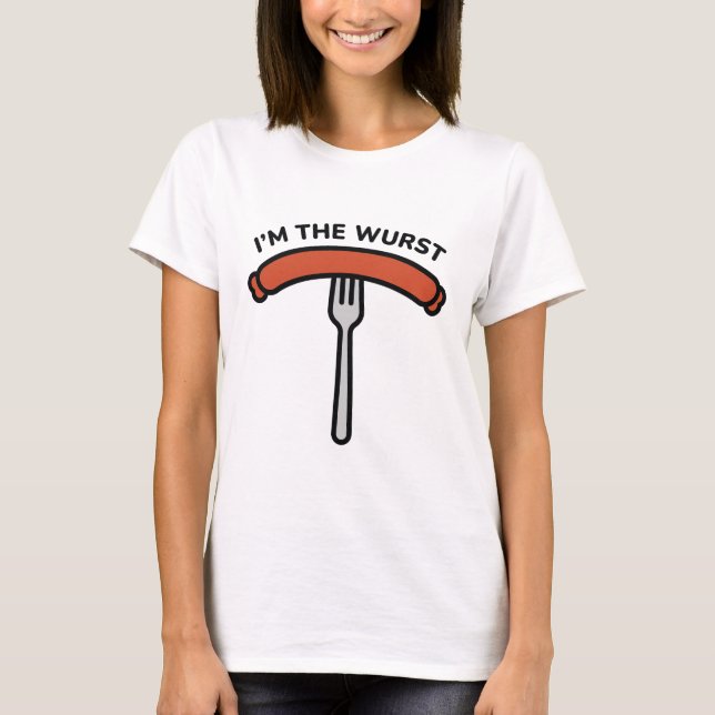 I’m The Wurst T-Shirt (Front)