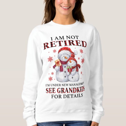 Im Under New Management See Grandkids For Details Sweatshirt