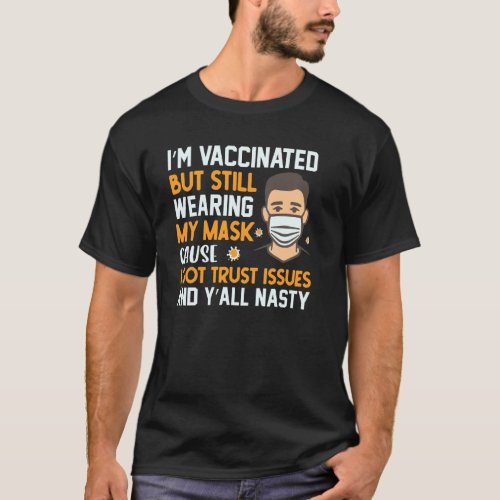 I M Vaccinated But Still Wearing My Mask Pullover
