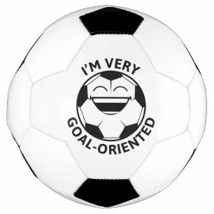 I’m Very Goal-Oriented Soccer Ball