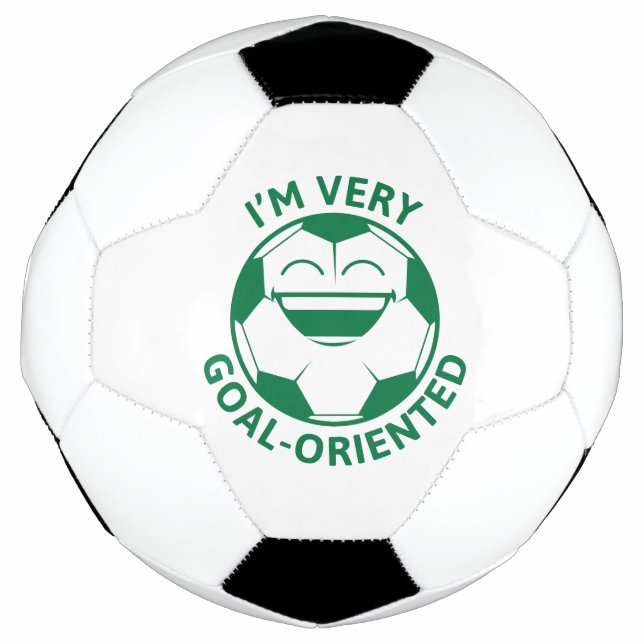 I’m Very Goal-Oriented Soccer Ball (Front)
