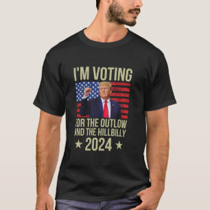 I m Voting For The Outlaw And The Hillbilly 2024 F T-Shirt