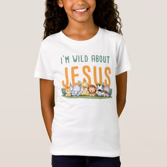 I’m Wild About Jesus Kids & Womens Christian Faith T-Shirt (Front)