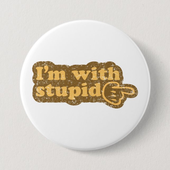 I’m with stupid button (Front)