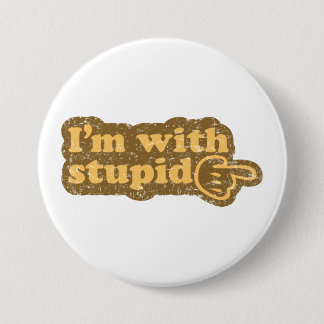 I’m with stupid button
