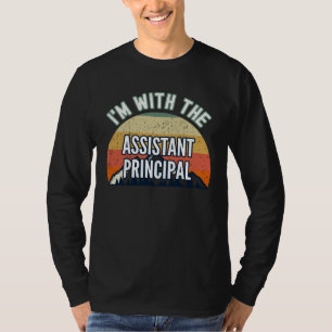 I m With The Assistant Principal T-Shirt